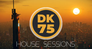 DK’s House Sessions